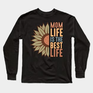 Mom life is the best life Long Sleeve T-Shirt